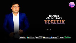 Otabek Ashurbaev - Yoshilk