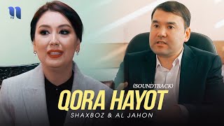 Shaxboz va Al Jahon - Qora hayot (soundtrack)
