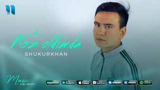 ShukurKhan - Ko'z oldimda