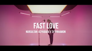 TYTYN, Nursultan Azykbaev - Fast love