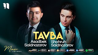 Asadbek Saidnazarov va Shohruh Saidnazarov - Tavba