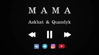 Askhat, Quandyk - Мама