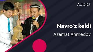 Azamat Ahmedov - Navro'z keldi