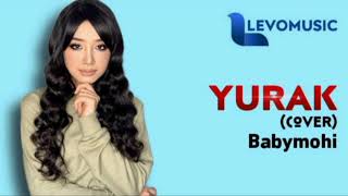 Babymohi - Yurak (Cover Yulduz Usmonova)