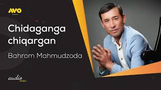 Bahrom Mahmudzoda - Chidaganga chiqargan