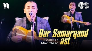 Baxtiyor Mavlonov - Dar Samarqand ast