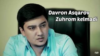 Davron Asqarov - Zuhrom kelmadi