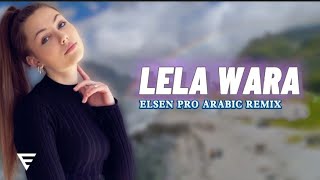 Elsen Pro Remix - Lela Wara