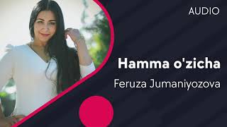Feruza Jumaniyozova - Hamma o'zicha
