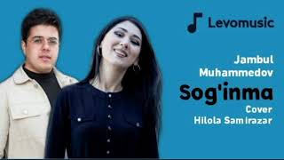 Hilola Samirazar - Sog'inma (Cover Jambul Muhammedov)