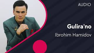 Ibrohim Hamidov - Gulira'no