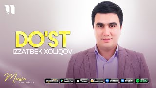 Izzatbek Xoliqov - Do'st