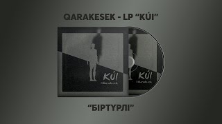 Qarakesek - Біртүрлі (LP KÚI)
