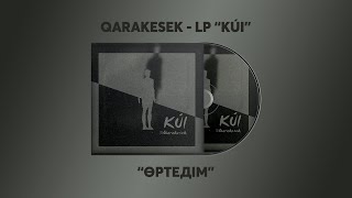 Qarakesek - Өртедім (LP KÚI)