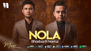 Shaxboz & Navruz - Nola