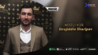 Sirojiddin Sharipov - Nozli yor