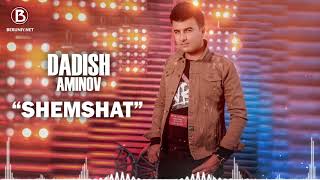 Dadish Aminov - Shemshat