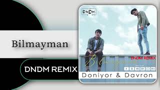 Doniyor & Davron - Bilmayman (DNDM REMIX)