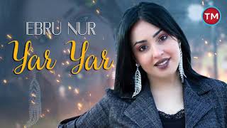 Ebru Nur - Yar Yar