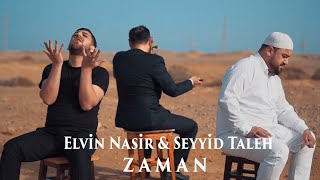 Elvin Nasir, Seyyid Taleh - Zaman