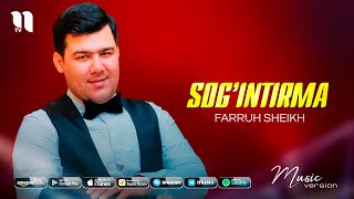 Farruh Sheikh - Sog'intirma