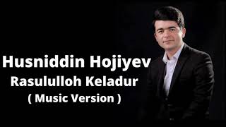 Husniddin Hojiyev - Rasululloh Keladur