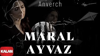 Maral Ayvaz - Anverç Khavar