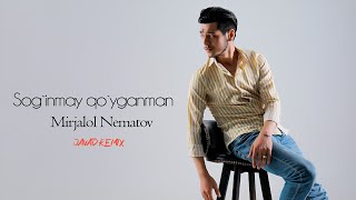 Mirjalol Nematov - Sog'inmay qo'yganman (Javad Remix)