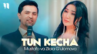 Mustafo va Zilola G'ulomova - Tun kecha