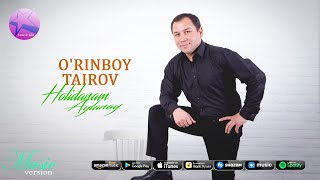 O'rinboy Tairov - Holidanam aylanay