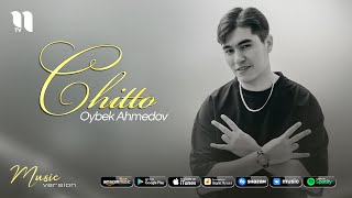 Oybek Ahmedov - Chitto