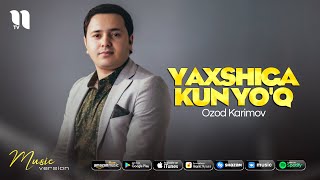 Ozod Karimov - Yaxshiga kun yo'q