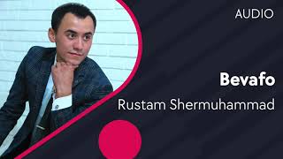 Rustam Shermuhammad - Bevafo