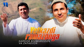 Sardor Bekmurodov va Zafaryor - Yetkazdi ramazonga