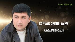 Sarvar Abdullayev - Qaydasan go'zalim