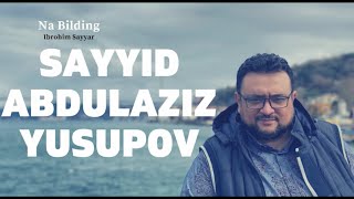 Sayyid Abdulaziz Yusupov - Na Bilding