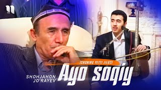 Shohjahon Jo'rayev - Ayo soqiy (2005)