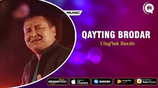 Ulug'bek Baxshi - Qayting birodar