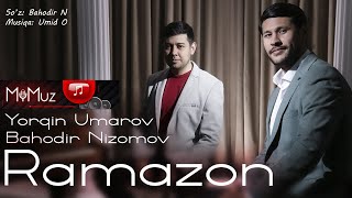 Yorqin Umarov, Bahodir Nizomov - Ramazon