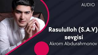 Akrom Abdurahmonov - Rasululloh (S.A.V) sevgisi