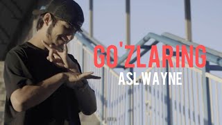 Asl Wayne - Go'zlaring