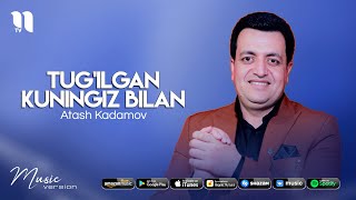 Atash Kadamov - Tug'ilgan kuningiz bilan