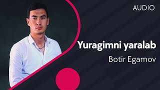 Botir Egamov - Yuragimni yaralab