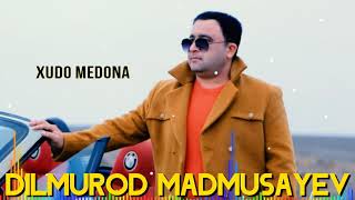 Dilmurod Madmusayev - Xudo medona
