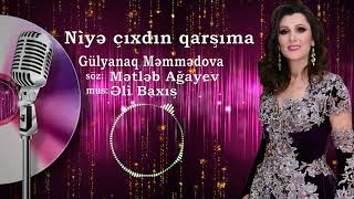 Gulyanaq Memmedova - Niye Cixdin Qarsima