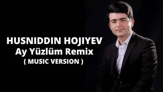 Husniddin Hojiyev - Aý Yüzlum ( Remix )