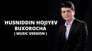 Husniddin Hojiyev - Buxorocha
