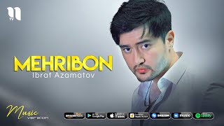 Ibrat Azamatov - Mehribon