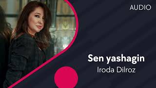 Iroda Dilroz - Sen yashagin