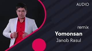 Janob Rasul - Yomonsan (remix)
